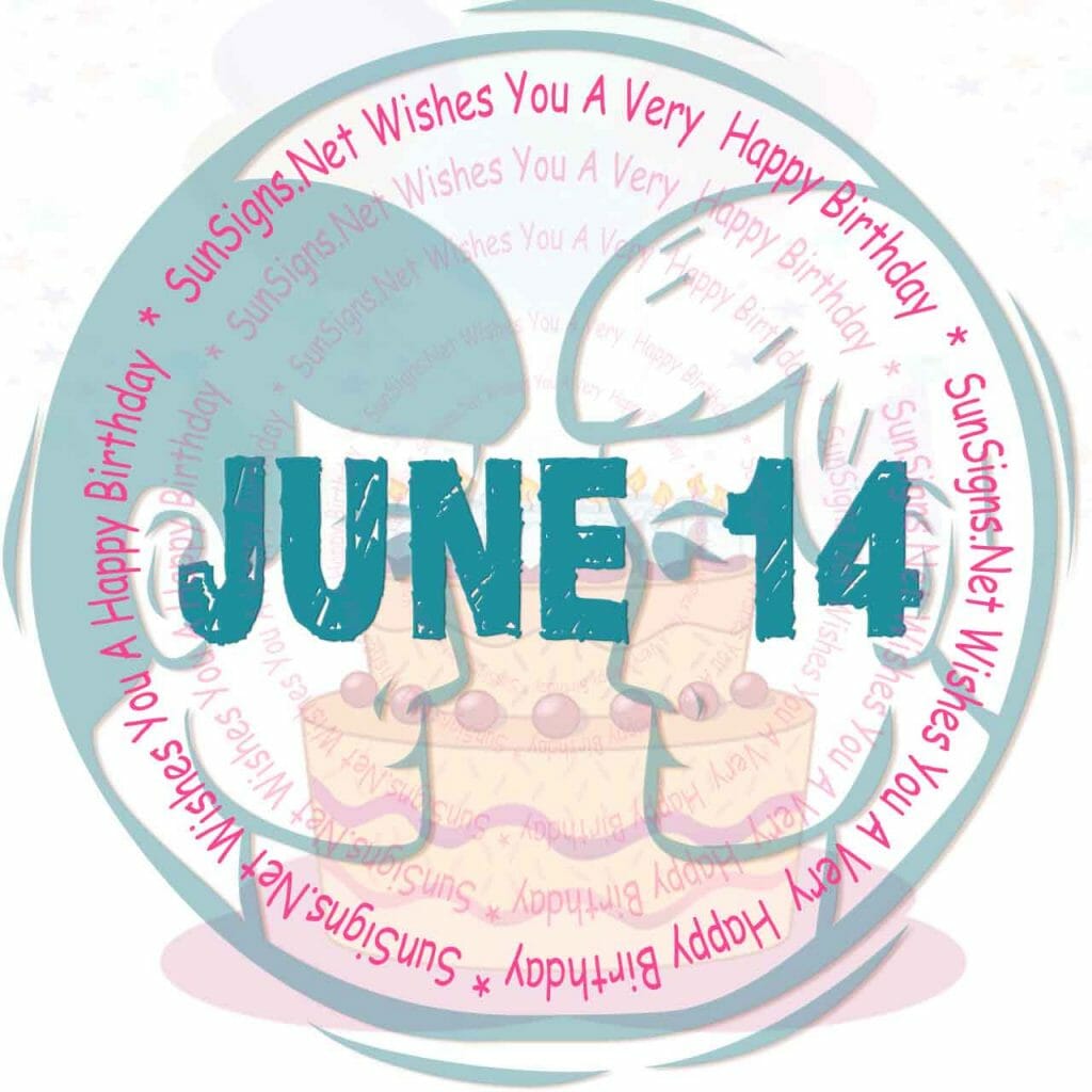 June 14 Zodiac is Gemini, Birthdays and Horoscope Zodiac Signs 101