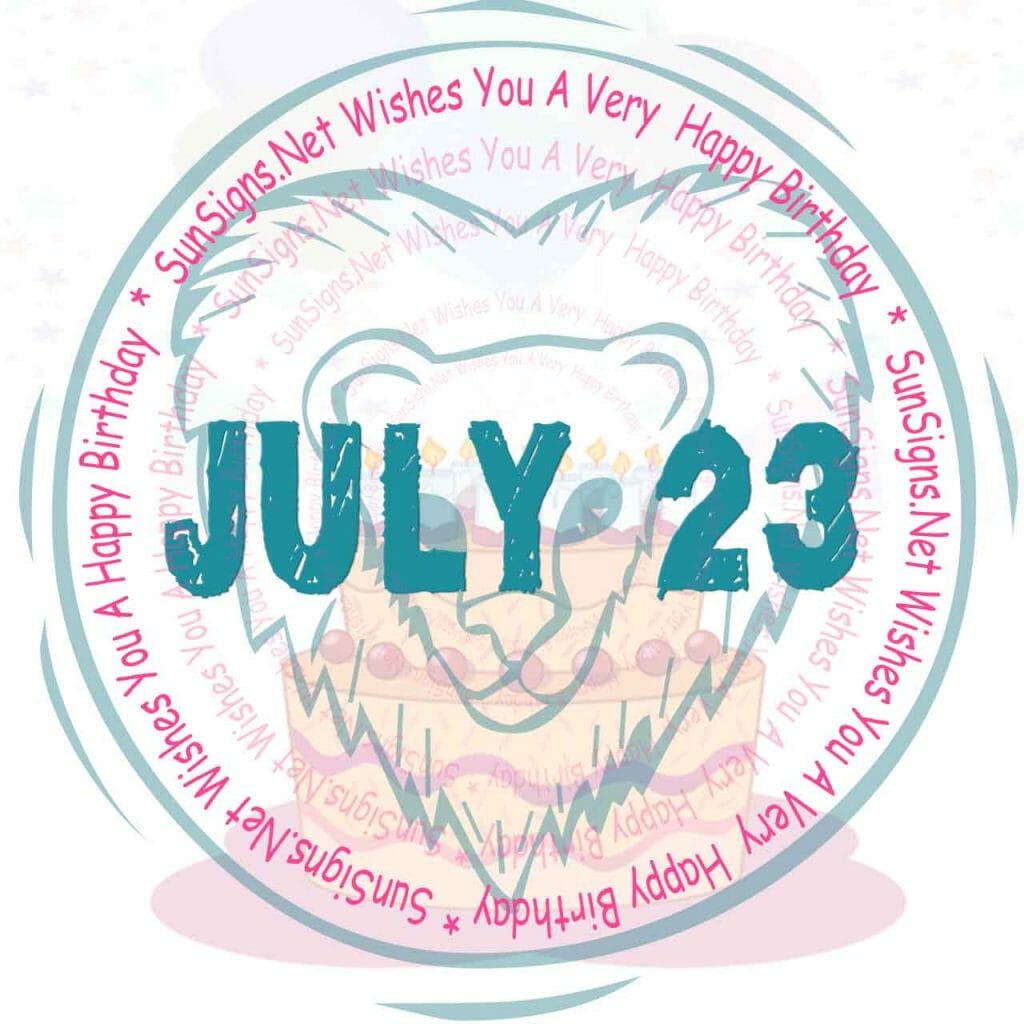 July 23 Zodiac Is A Cusp Cancer And Leo Birthdays And Horoscope