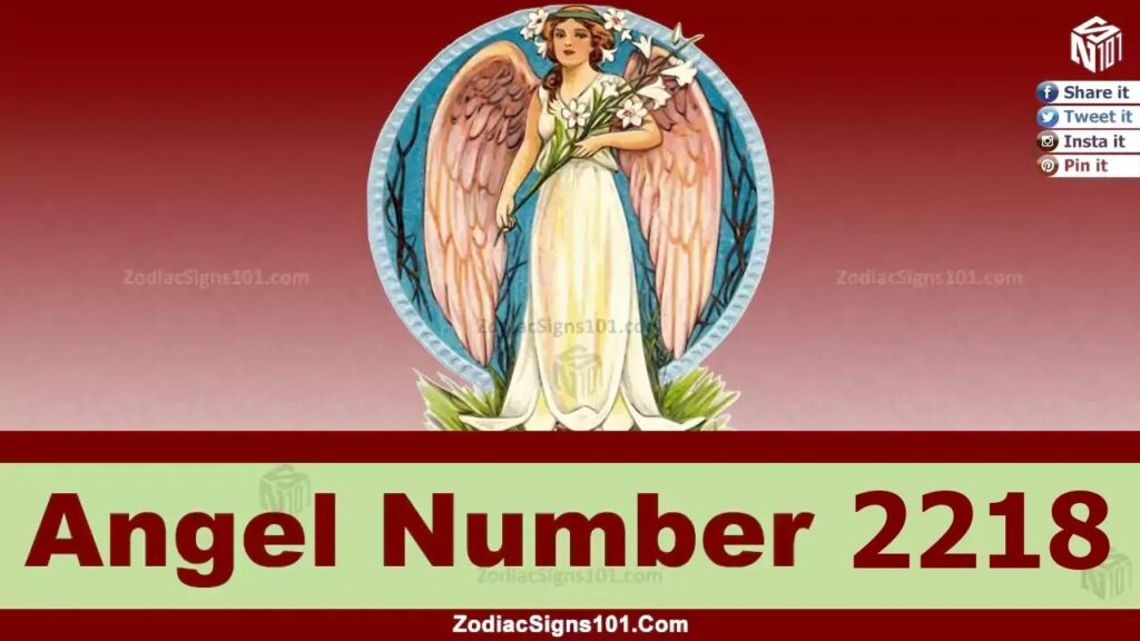 2218 Angel Number Spiritual Meaning And Significance - ZodiacSigns101