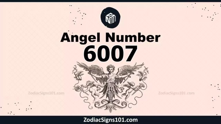 6007 Angel Number Spiritual Meaning And Significance