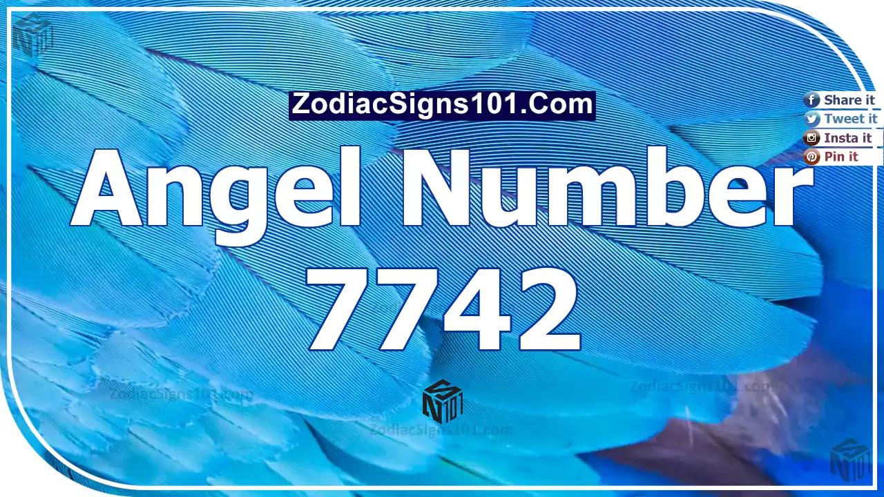 7742 Angel Number Spiritual Meaning And Significance