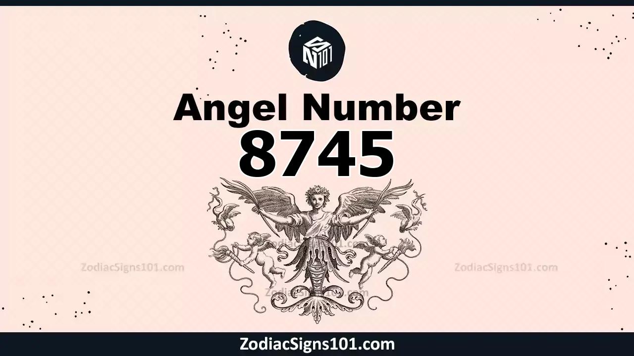 8745 Angel Number Spiritual Meaning And Significance
